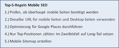 Top-5-Regeln Mobile SEO:  Prüfen, ob überhaupt mobile Seiten benötigt werden, dieselbe URL für mobile Seiten verwenden, Optimierung für Google Places, nur Top-Platzierungen zählen (auf Long-Tail setzen), mobile Sitemap erstellen